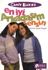 En İyi Arkadaşım Sensin; Camy Baker'dan Arkadaslik Üzerine Bir Kitap