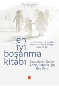 En İyi Boşanma Kitabı ;Çocuklarını Seven Anne-Babalar İçin Beş Ders / The Last Best Divorce Workbook - Six Lessons for Parents Who Love Their Children