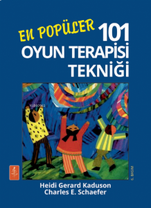 En Popüler 101 Oyun Terapisi Tekniği