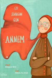 En Sevdiğim Gün: Annem (Ciltli)