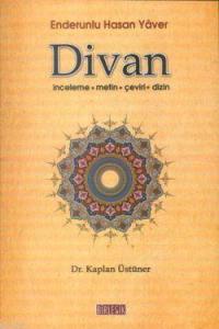 Enderunlu Hasan Yaver| Divan; İnceleme - Metin - Çeviri - Dizin