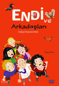 Endi ve Arkadaşları - Endişeyi Yenmenin Yolları