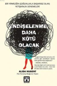 Endişelenme, Daha Kötü Olacak