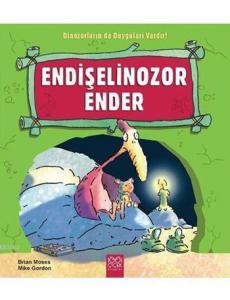Endişelinozor Ender; Dinozorların da Duyguları Vardır!