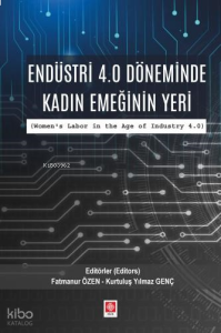 Endüstri 4.0 Döneminde Kadın Emeğinin Yeri