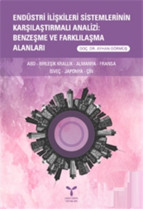Endüstri İlişkileri Sistemlerinin Karşılaştırmalı Analizi: Benzeşme ve Farklılaşma Alanları