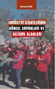 Endüstri İlişkilerinin Güncel Sorunları ve Gelişme Alanları