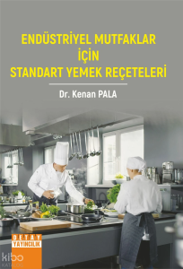 Endüstriyel Mutfaklar İçin Standart Yemek Reçeteleri