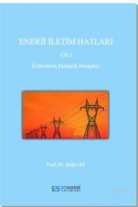Enerji İletim Hatları Cilt 1; İletkenlerin Mekanik Hesapları