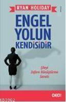 Engel Yolun Kendisidir