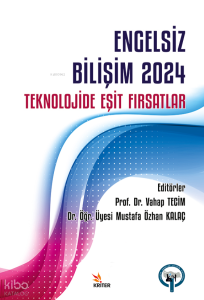 Engelsiz Bilişim 2024: Teknolojide Eşit Fırsatlar