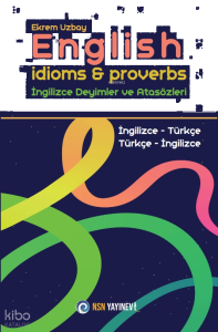 English İdioms & Proverbs -  İngilizce Deyimler ve Atasözleri