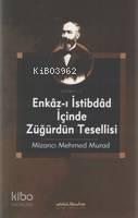 Enkazı İstibdad İçinde Züğürdün Tesellesi