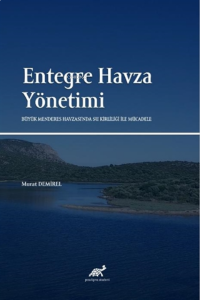 Entegre Havza Yönetimi Büyük Menderes Havzası'nda Su Kirliliği ile Mücadele