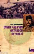 Enver Paşa´nın Ortadoğu Seyahati