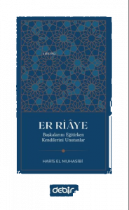 Er Riaye;Başkalarını Eğitirken Kendilerini Unutanlar