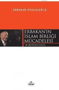 Erbakan'ın İslam Birliği Mücadelesi; Erbakan Risaleleri 8