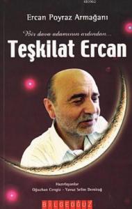 Ercan Poyraz Armağanı Teşkilat Ercan; Bir Dava Adamının Ardından