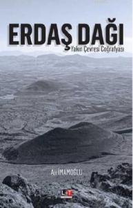 Erdaş Dağı; Yakın Çevresi Coğrafyası