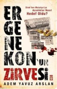 Ergenekon'un Zirvesi; Dink'ten Malatya'ya Azınlıklar Nasıl Hadef Oldu