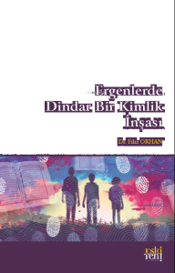 Ergenlerde Dindar Bir Kimlik İnşası