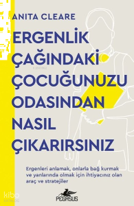 Ergenlik Çağındaki Çocuğunuzu Odasından Nasıl Çıkarırsınız
