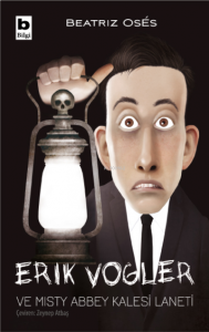 Erik Vogler ve Misty Abbey Kalesi Laneti;(Erik Vogler Maceraları III)