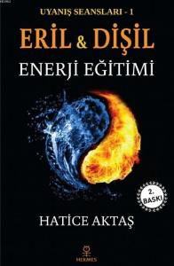 Eril ve Dişil Enerji Eğitimi; Uyanış Seansları - 1