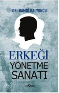 Erkeği Yönetme Sanatı