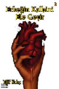 Erkeğin Kalbini Ele Geçir