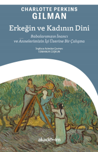 Erkeğin ve Kadının Dini: Babalarımızın İnancı ve Annelerimizin İşi Üzerine Bir Çalışma