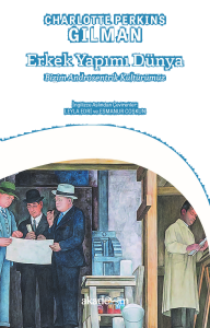 Erkek Yapımı Dünya: Bizim Androsentrik Kültürümüz