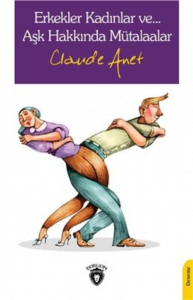 Erkekler Kadınlar Ve Aşk Hakkında Mütalaalar