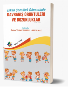 Erken Çocukluk Döneminde ;Davranış Örüntüleri Ve Bozuklukları