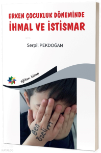 Erken Çocukluk Döneminde İhmal Ve İstismar