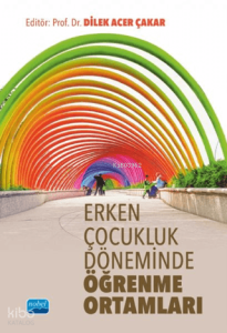 Erken Çocukluk Döneminde Öğrenme Ortamları