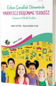 Erken Çocukluk Döneminde Yaratıcı Düşünme Tekniği; Scamper ve Etkinlik Örnekleri