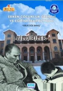 Erken Çocukluk Gelişimi ve Eğitimi Sempozyumu - Geleceğe Bakış