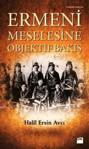 Ermeni Meselesine Objektif Bakış