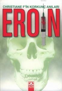 Eroin; Christiane F. 'in Korkunç Anıları