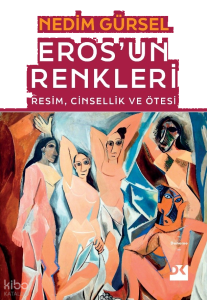 Eros'un Renkleri;Resim, Cinsellik ve Ötesi