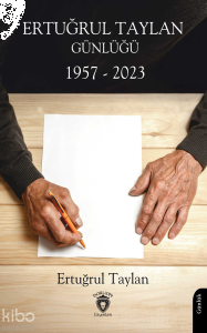 Ertuğrul Taylan Günlüğü 1957 - 2023