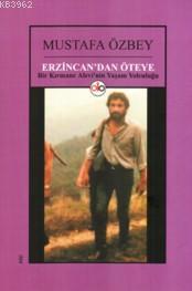 Erzincan'dan Öteye; Bir Kırmanc Alevi'in Yaşam Yolculuğu