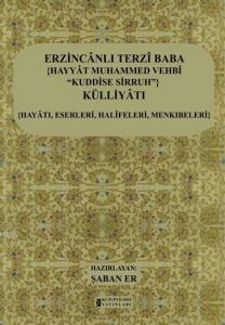 Erzincanlı Terzi Baba {Hayyat Muhammed Vehbi Kuddise Sirruh} Külliyatı