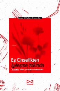 Eş Cinsellikten İyileşme Yolunda;Kadınlar İçin Uygulamalı Alıştırmalar