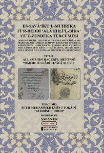 Es-Savâ‘İku’l- Muhrika Fi’r-Reddi ʻalâ Ehli’l- Bidaʻ Ve’z-Zendeka