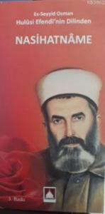 Es - Seyyid Osman Hulusi Efendinin Dilinden Nasihatname