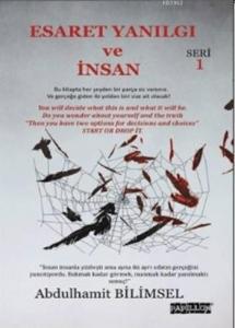 Esaret Yanılgı ve İnsan; Seri 1