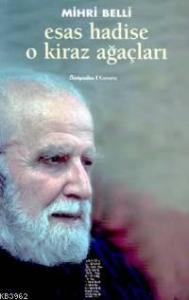 Esas Hadise, O Kiraz Ağaçları