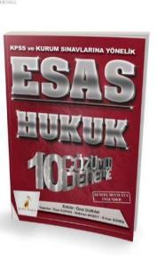 Esas Hukuk 10 Çözümlü Deneme KPSS ve Kurum Sınavlarına Yönelik; Güncel Mevzuata Uygun